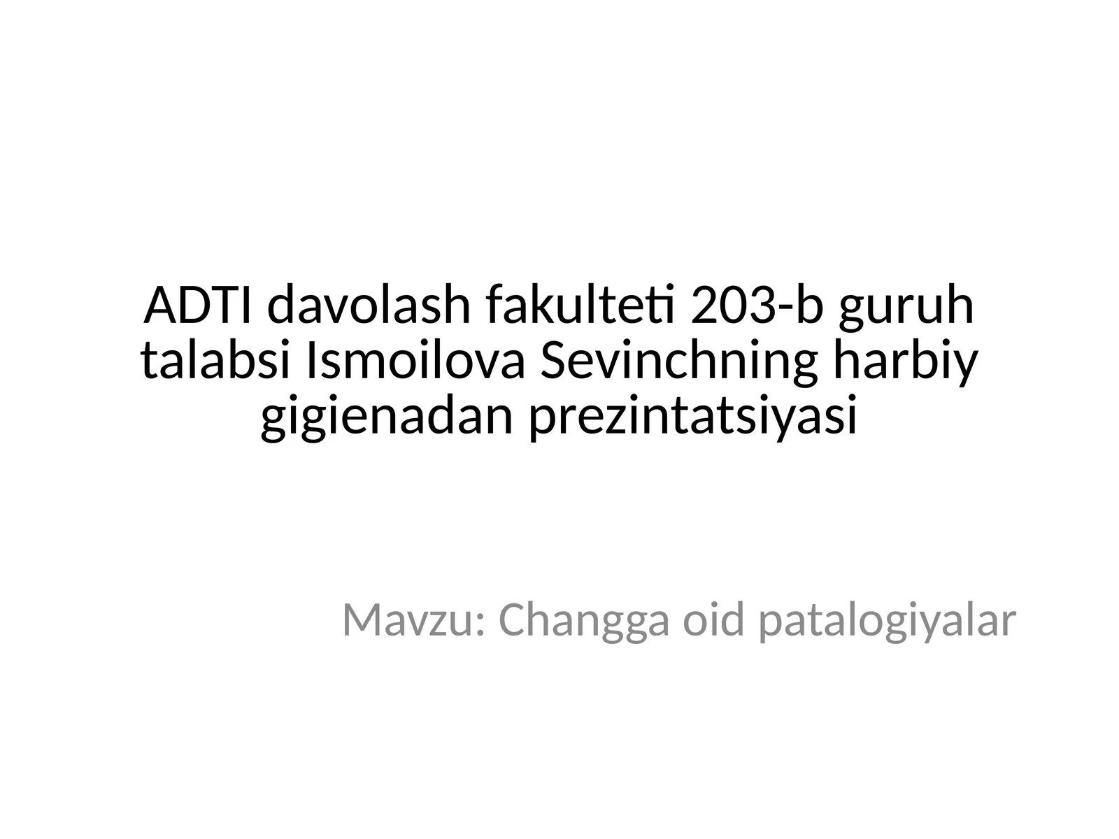ADTI davolash fakulteti 203-b guruh talabsi Ismoilova Sevinchning harbiy gigiena dan prezintatsiyasi