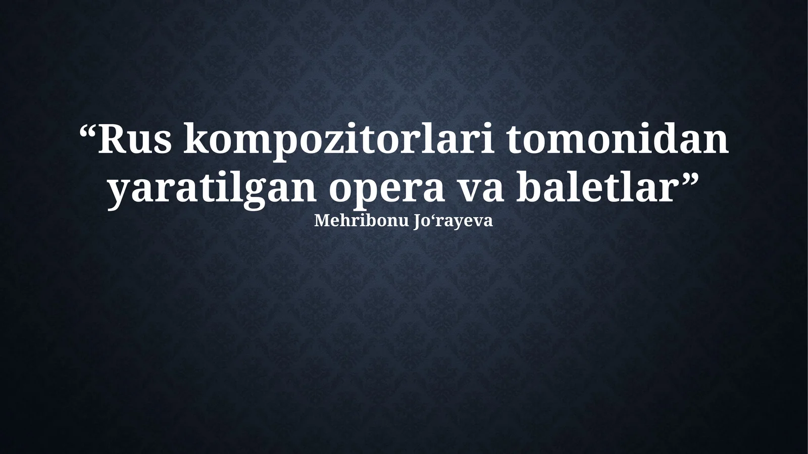 Rus kompozitorlari tomonidan yaratilgan opera va baletlar