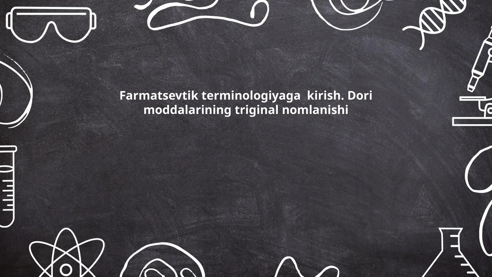 Farmatsevtik terminologiyaga kirish. Dori moddalarining triginal nomlanishi