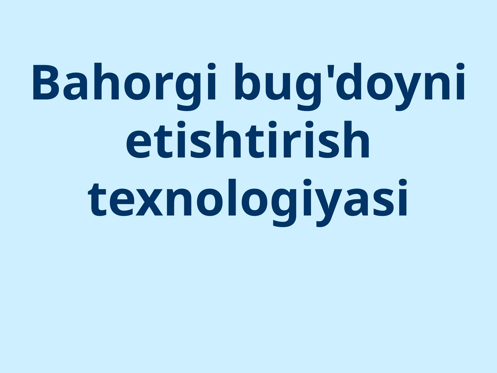 Bahorgi bug'doyni etishtirish texnologiyasi