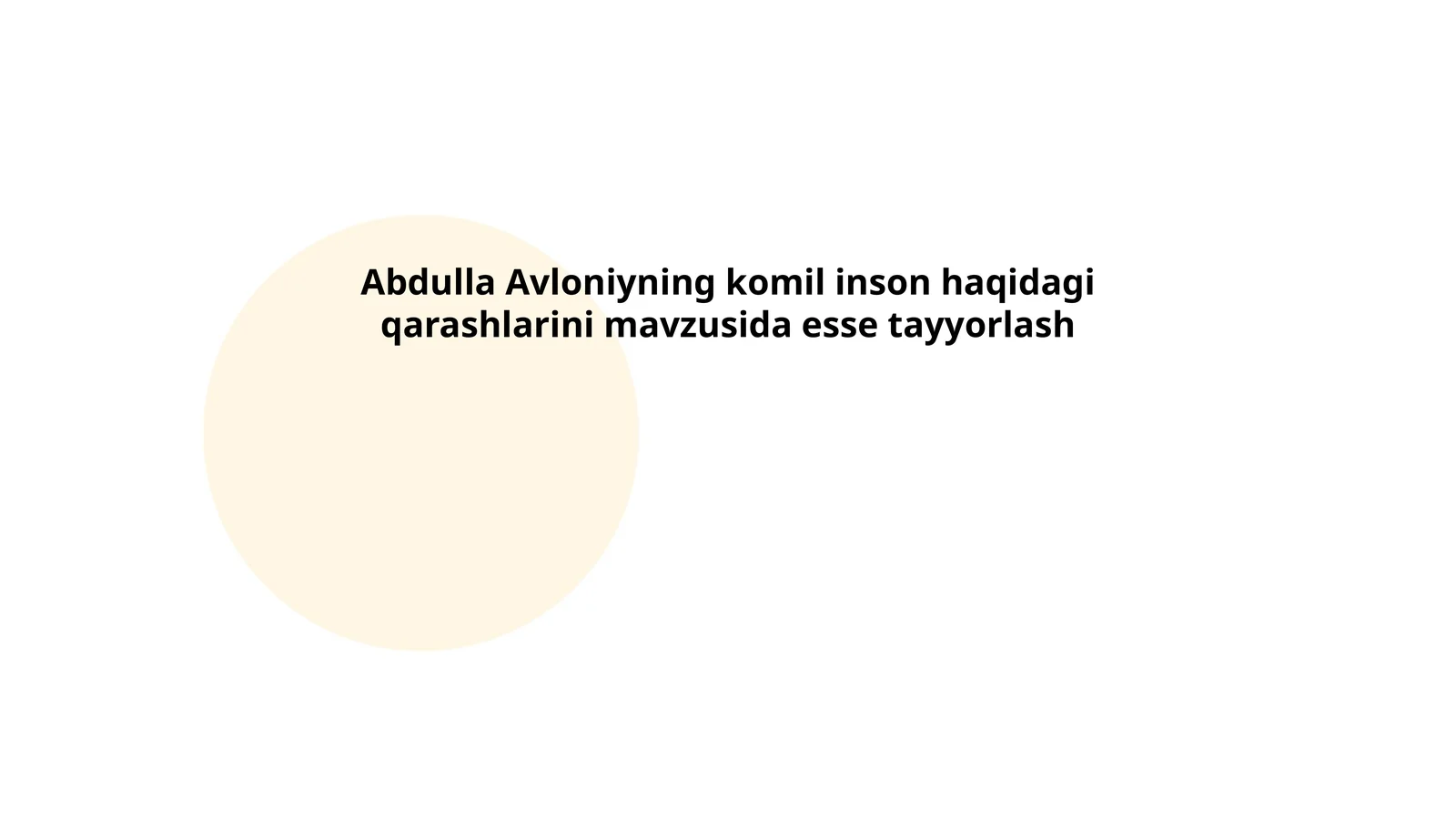 Abdulla Avloniyning komil inson haqidagi qarashlarini mavzusida esse tayyorlash