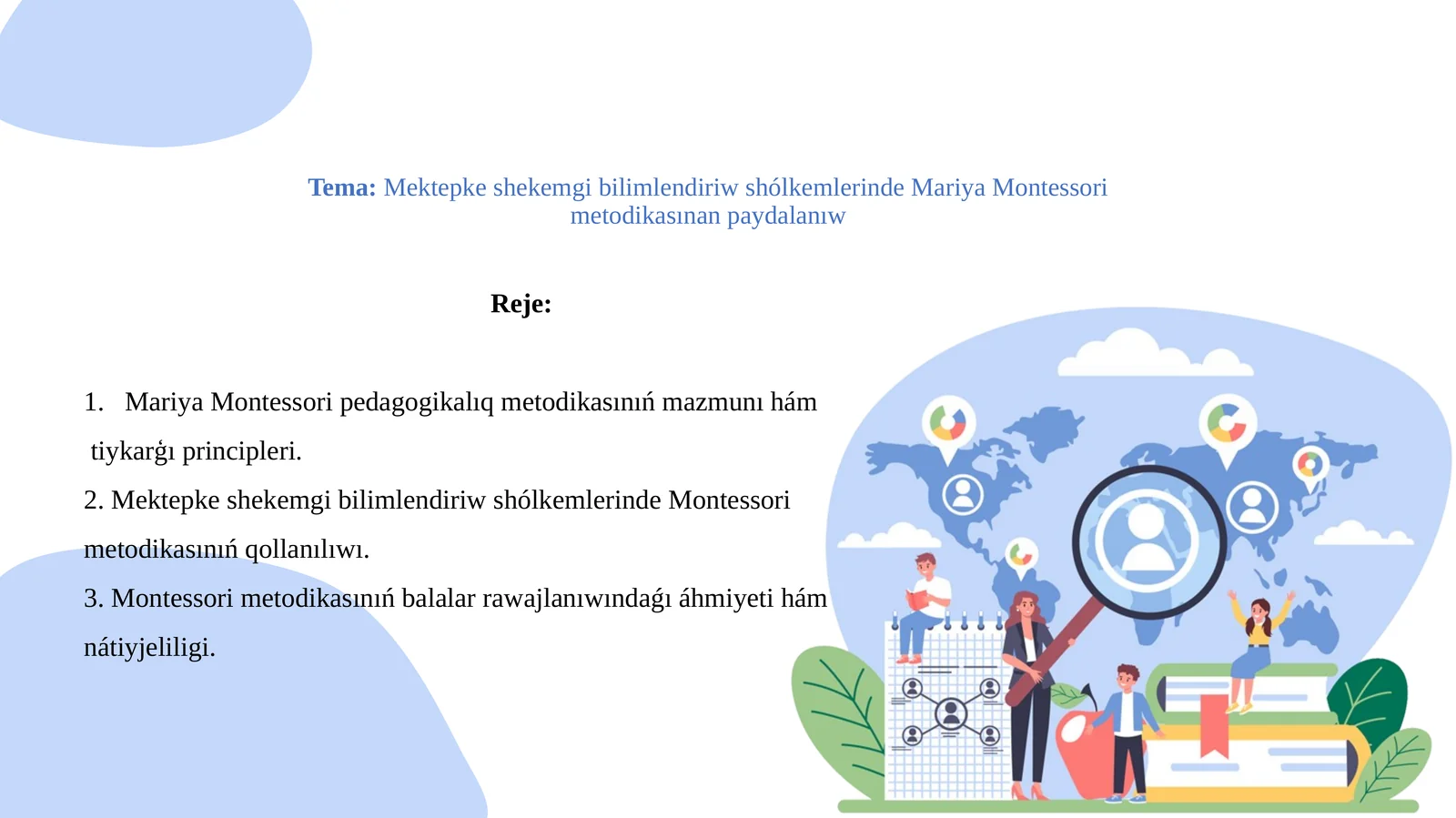 Mektepkeshekemgibilimlendiriwshólkemlerinde Mariya Montessori metodikasınan paydalanıw