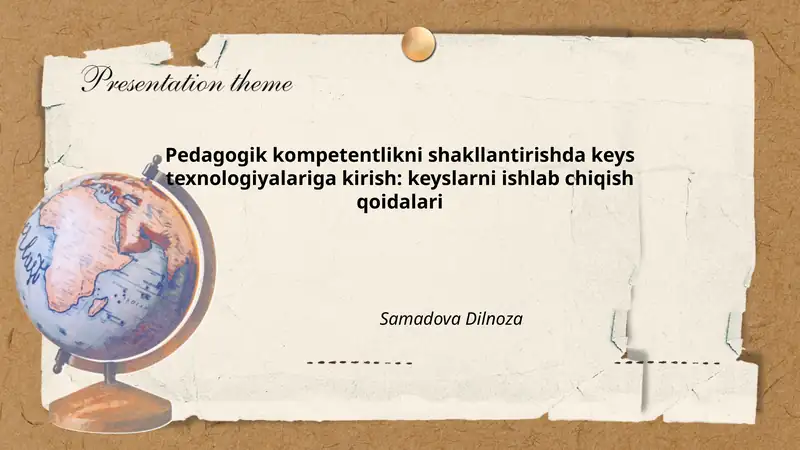 Pedagogik kompetentlikni shakllantirishda keys texnologiyalariga kirish: keyslarni ishlab chiqish qoidalari