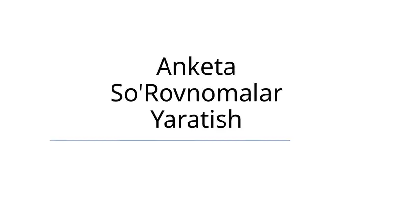 Anketa So'Rovnomalar Yaratish