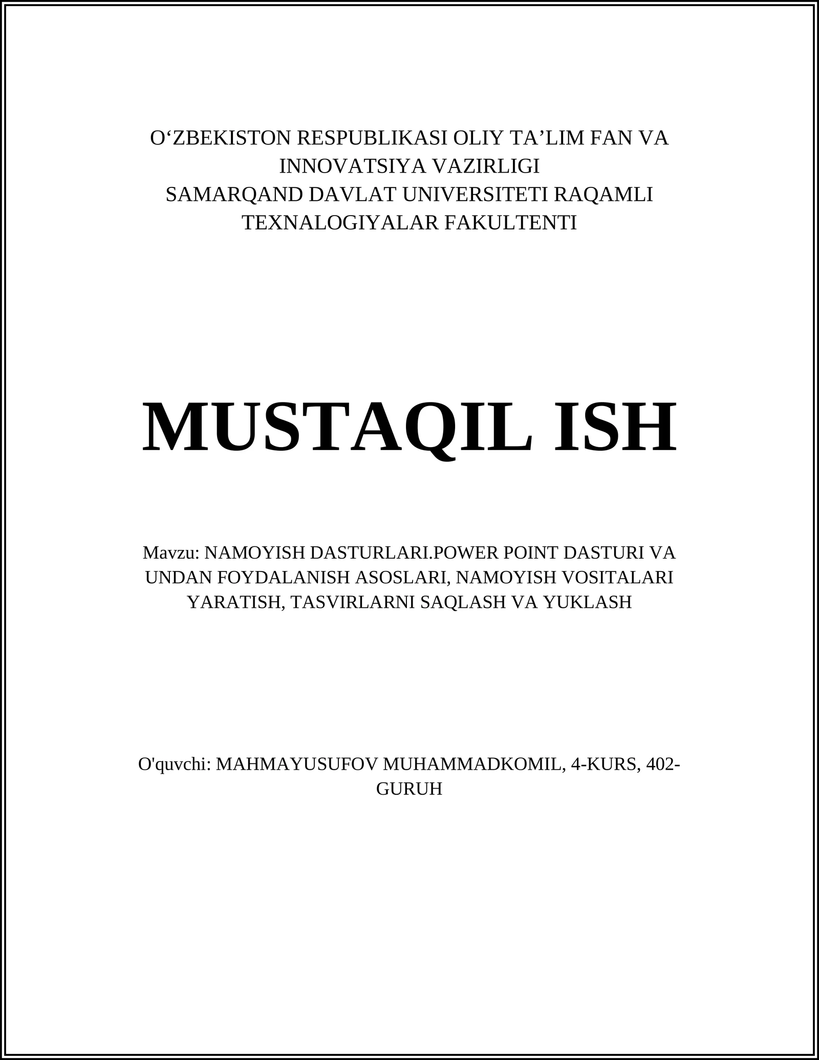 NAMOYISH DASTURLARI.POWER POINT DASTURI VA UNDAN FOYDALANISH ASOSLARI, NAMOYISH VOSITALARI YARATISH, TASVIRLARNI SAQLASH VA YUKLASH