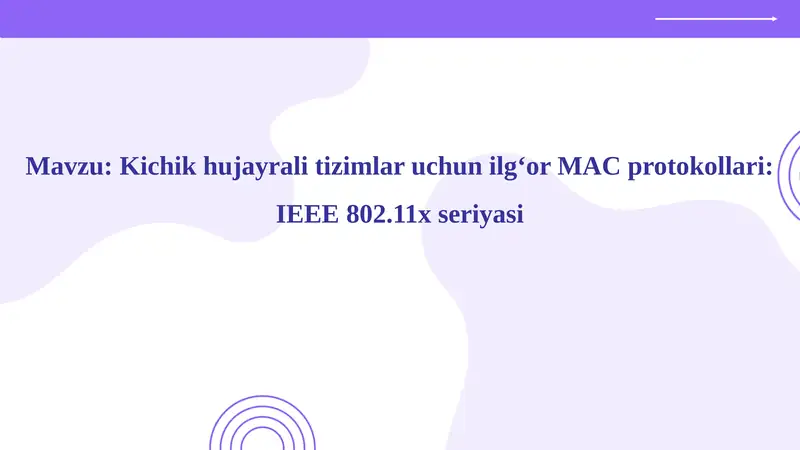 Kichikhujayrali tizimlar uchun ilg‘or MAC protokollari: IEEE 802.11x seriyasi