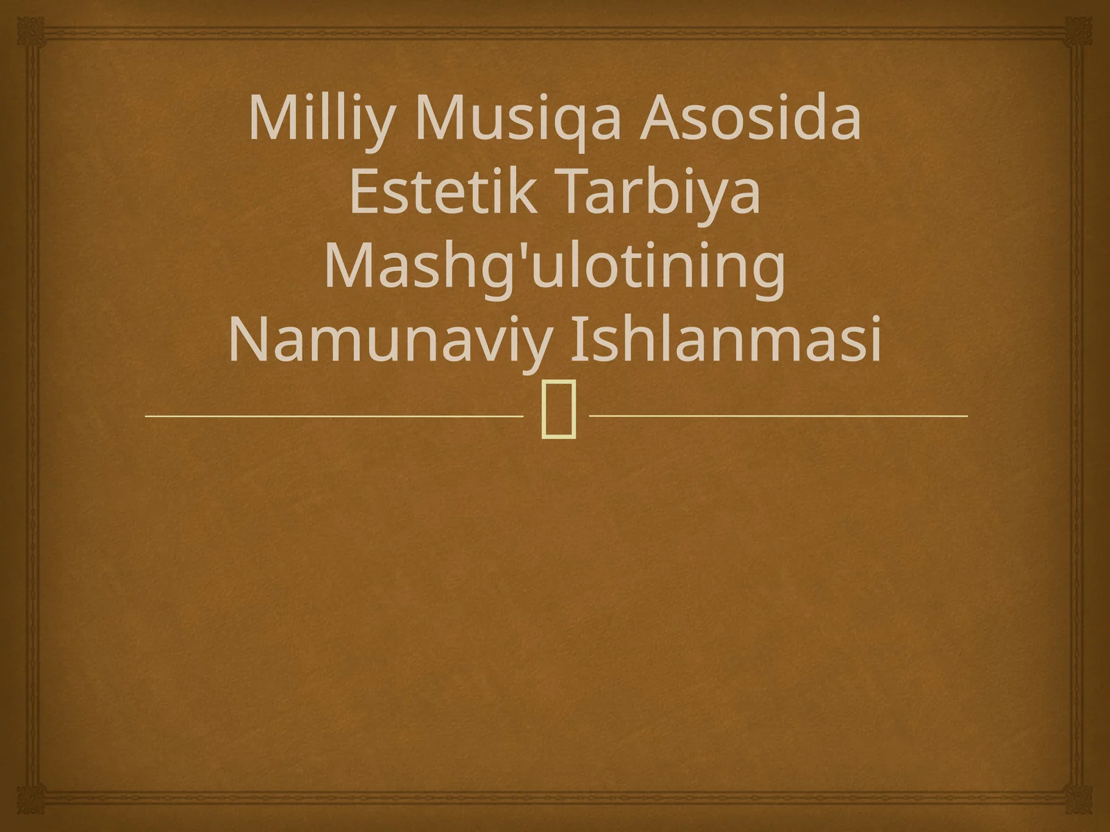 Milliy Musiqa Asosida Estetik Tarbiya Mashg'ulotining Namunaviy Ishlanmasi