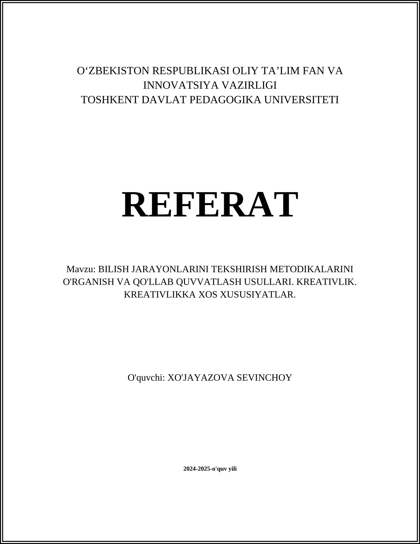 BILISH JARAYONLARINI TEKSHIRISH METODIKALARINI O'RGANISH VA QO'LLAB QUVVATLASH USULLARI. KREATIVLIK. KREATIVLIKKA XOS XUSUSIYATLAR