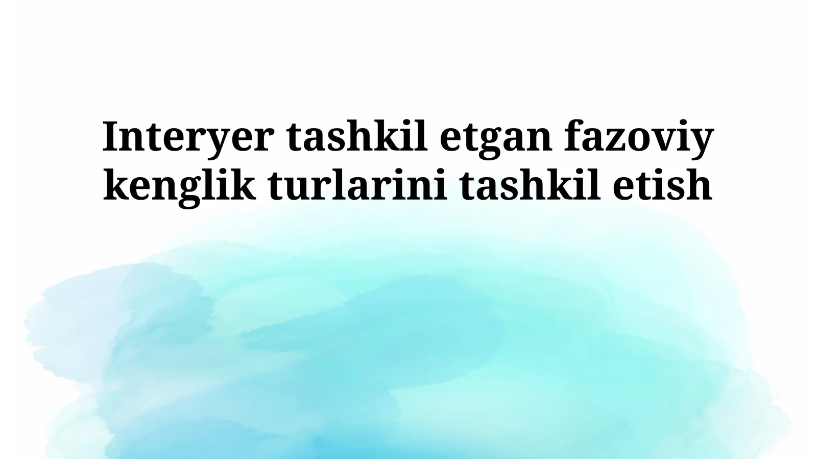 Interyer tashkil etgan fazoviy kenglik turlarini tashkil etish