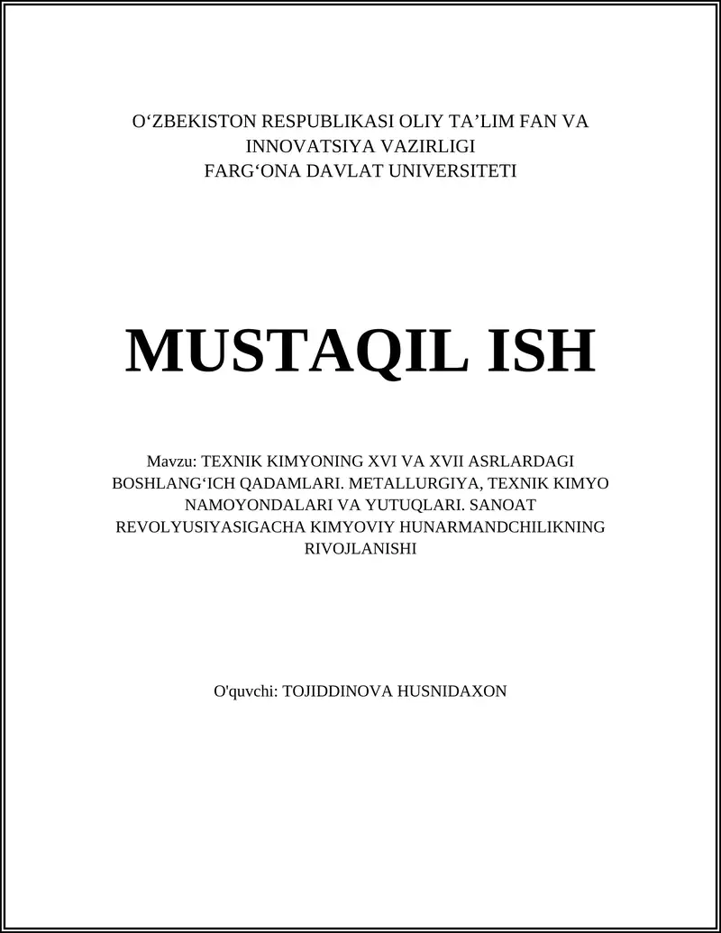 TEXNIK KIMYONING XVI VA XVII ASRLARDAGI BOSHLANGʻICH QADAMLARI. METALLURGIYA, TEXNIK KIMYO NAMOYONDALARI VA YUTUQLARI. SANOAT REVOLYUSIYASIGACHA KIMYOVIY HUNARMANDCHILIKNING RIVOJLANISHI