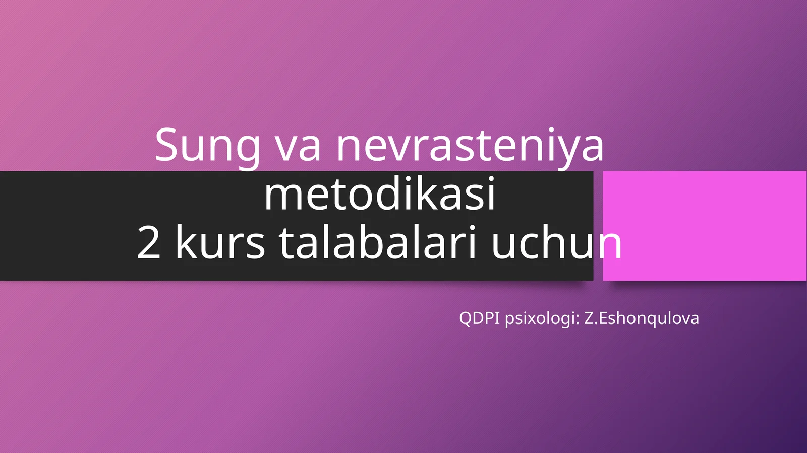 Sungvanevrasteniyametodikasi 2-kurs talabalari uchun