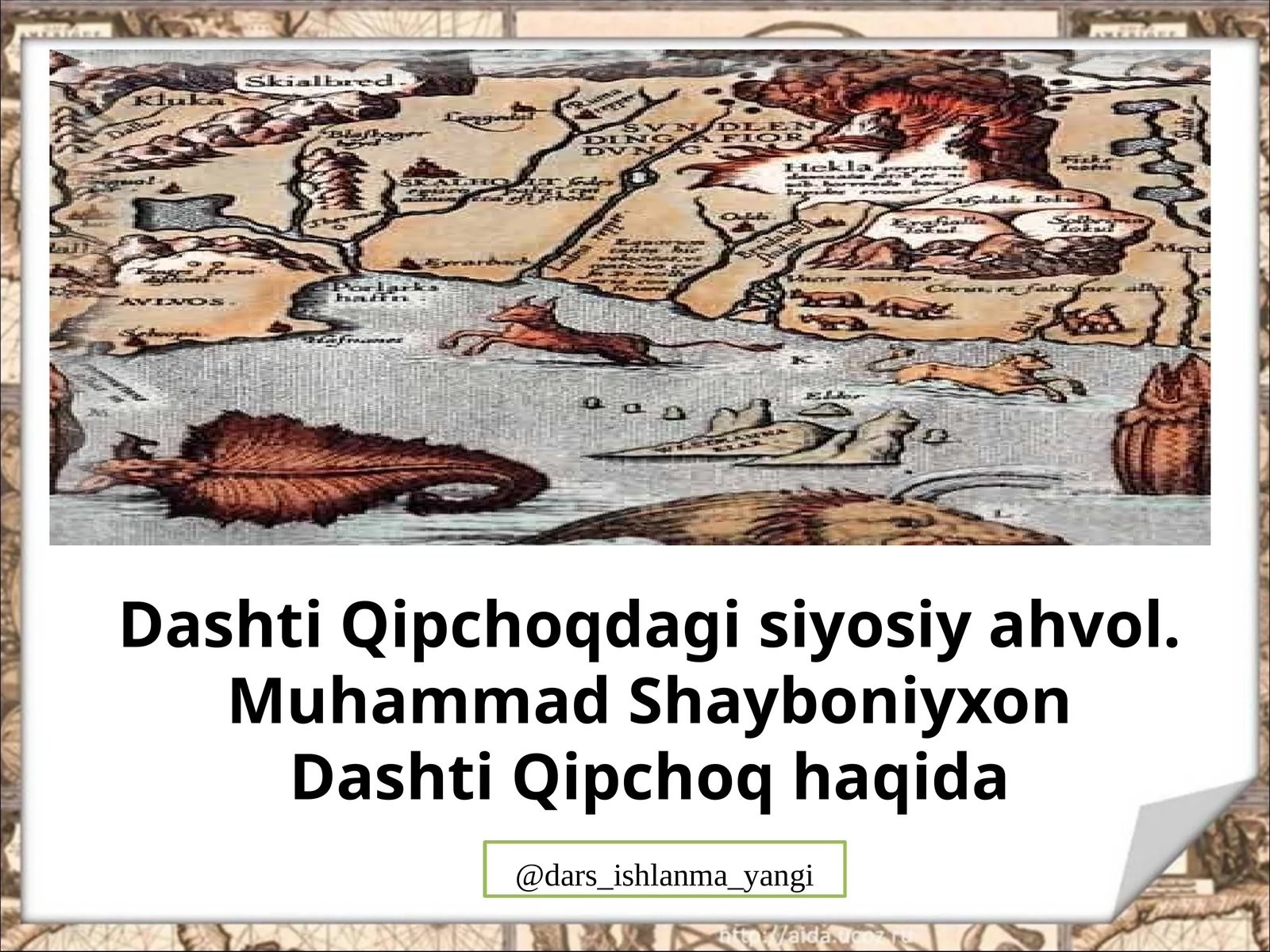 Dashti Qipchoq dagi siyosiyahvol. Muhammad Shayboniyxon Dashti Qipchoq haqida