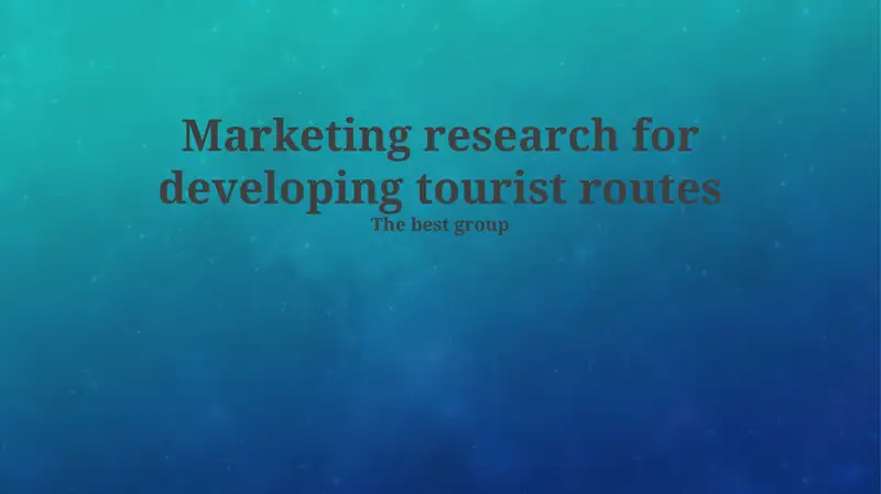 Sayohat marosimi rivojlanishiga marketing tadqiqotlari