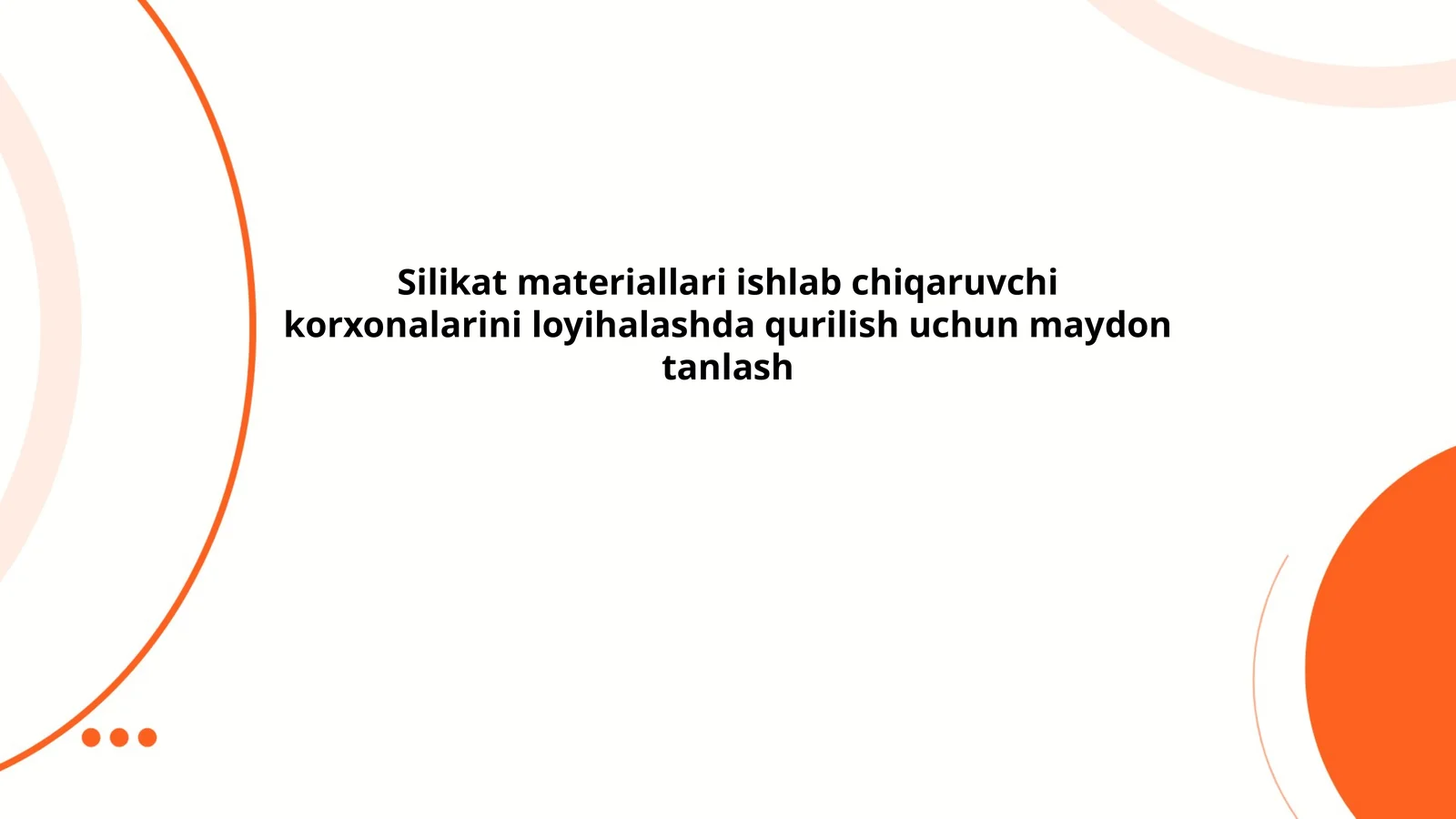 Silikat materiallari ishlab chiqaruvchi korxonalarini loyihalashda qurilish uchun maydon tanlash