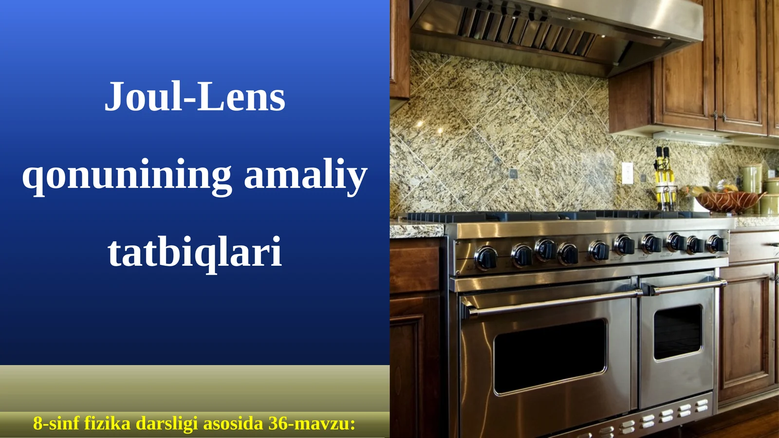 8-sinf Fizika fanidan Joul-Lens qonunining amaliy tatbiqlari mavzusida dars ishlanma
