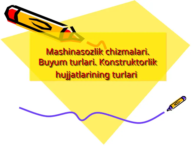 Mashinasozlik chizmalari va buyum konstruktorlik hujjatlarning turlari mavzusida