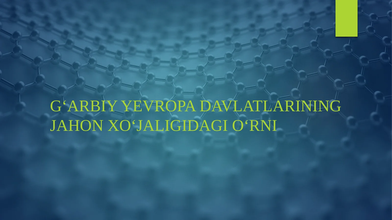 G‘ARBIY YEVROPA DAVLATLARINING JAHON XO‘JALIGIDAGI O‘RNI