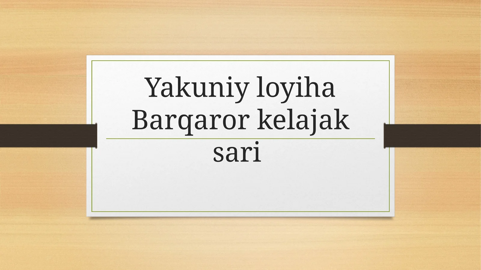 Yakuniy loyiha Barqaror kelajak sari