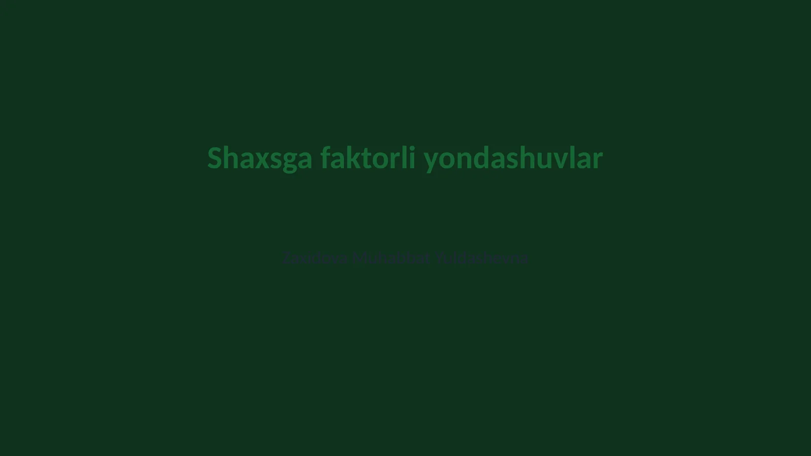 Shaxsga faktorli yondashuvlar