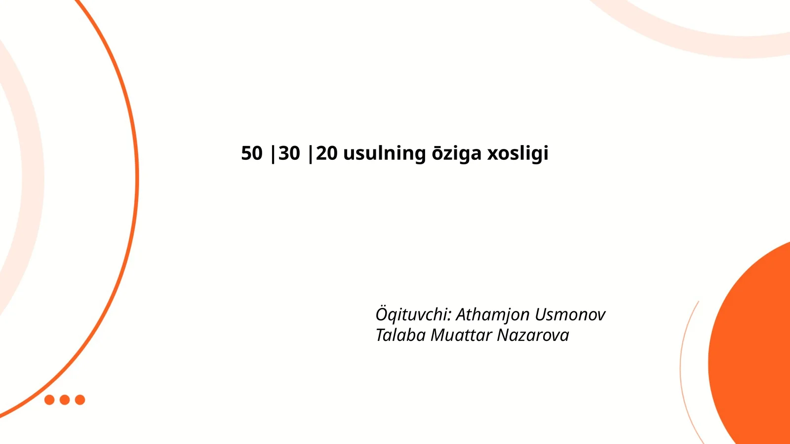 50 |30 |20 usulning ōziga xosligi