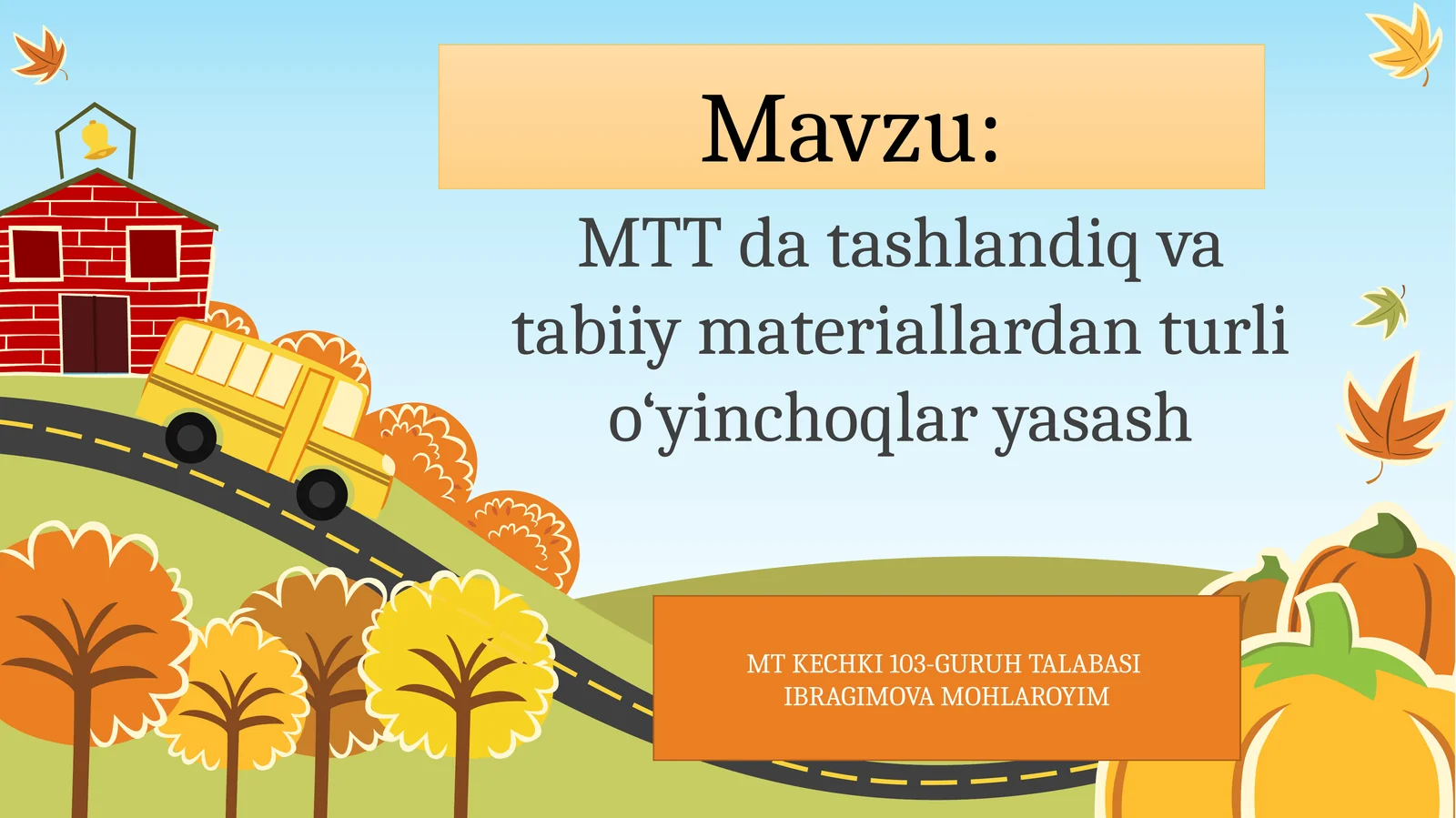 Tashlandiq va tabiiy materiallardan turli o‘yinchoqlar yasash