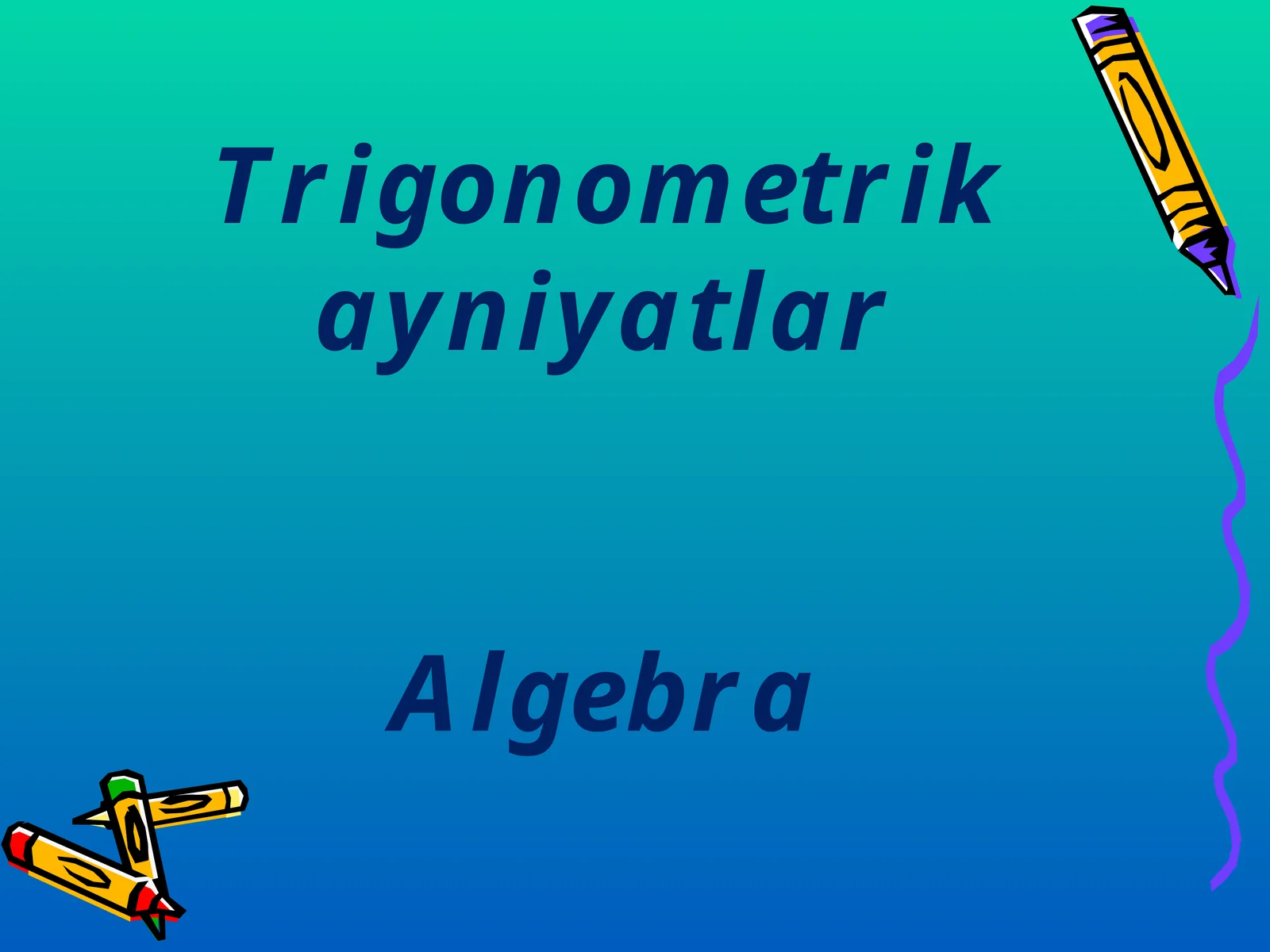 Trigonometrik ayniyatlar