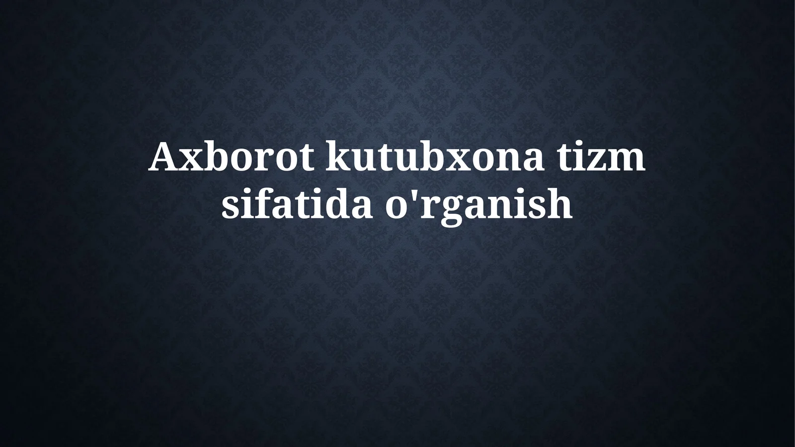 Axborot Kutubxona Tizmsifatidao'rganish