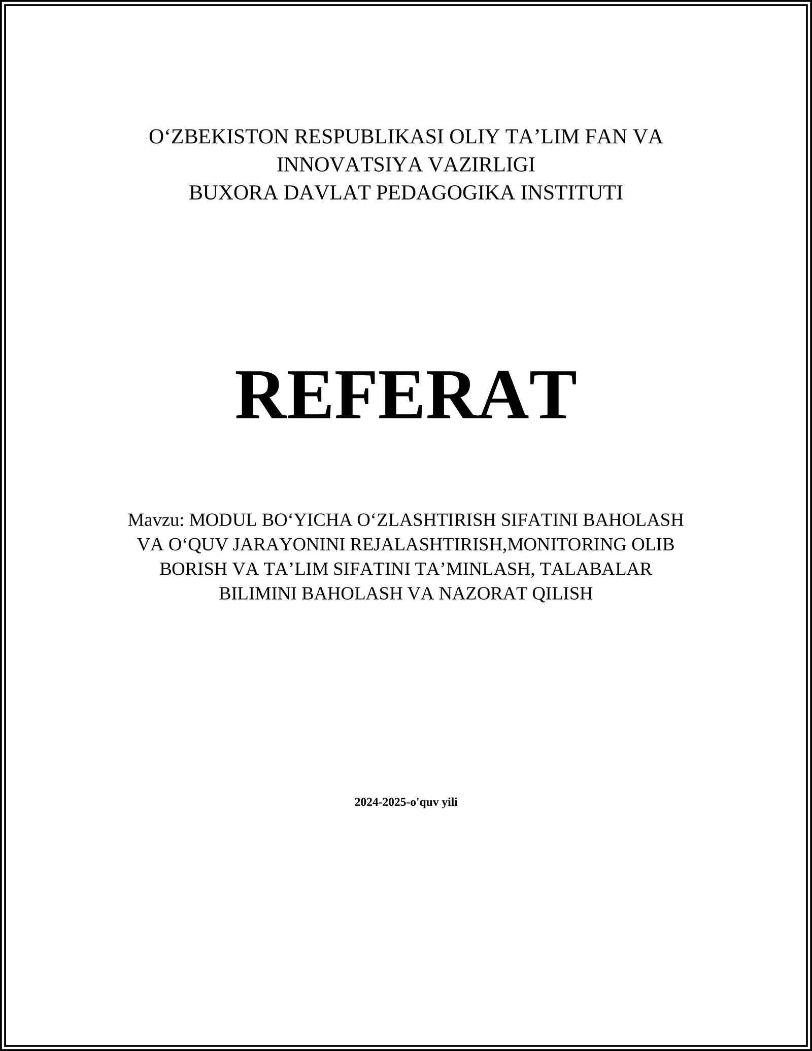 MODUL BOʻYICHA OʻZLASHTIRISH SIFATINI BAHOLASH VA OʻQUV JARAYONINI REJALASHTIRISH,MONITORING OLIB BORISH VA TAʼLIM SIFATINI TAʼMINLASH, TALABALAR BILIMINI BAHOLASH VA NAZORAT QILISH