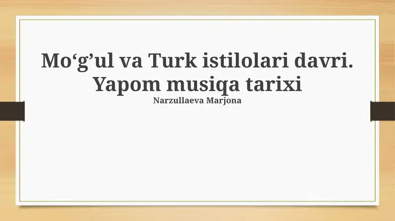 Moʻgʼul va Turk istilolari davri. Yapom musiqa tarixi