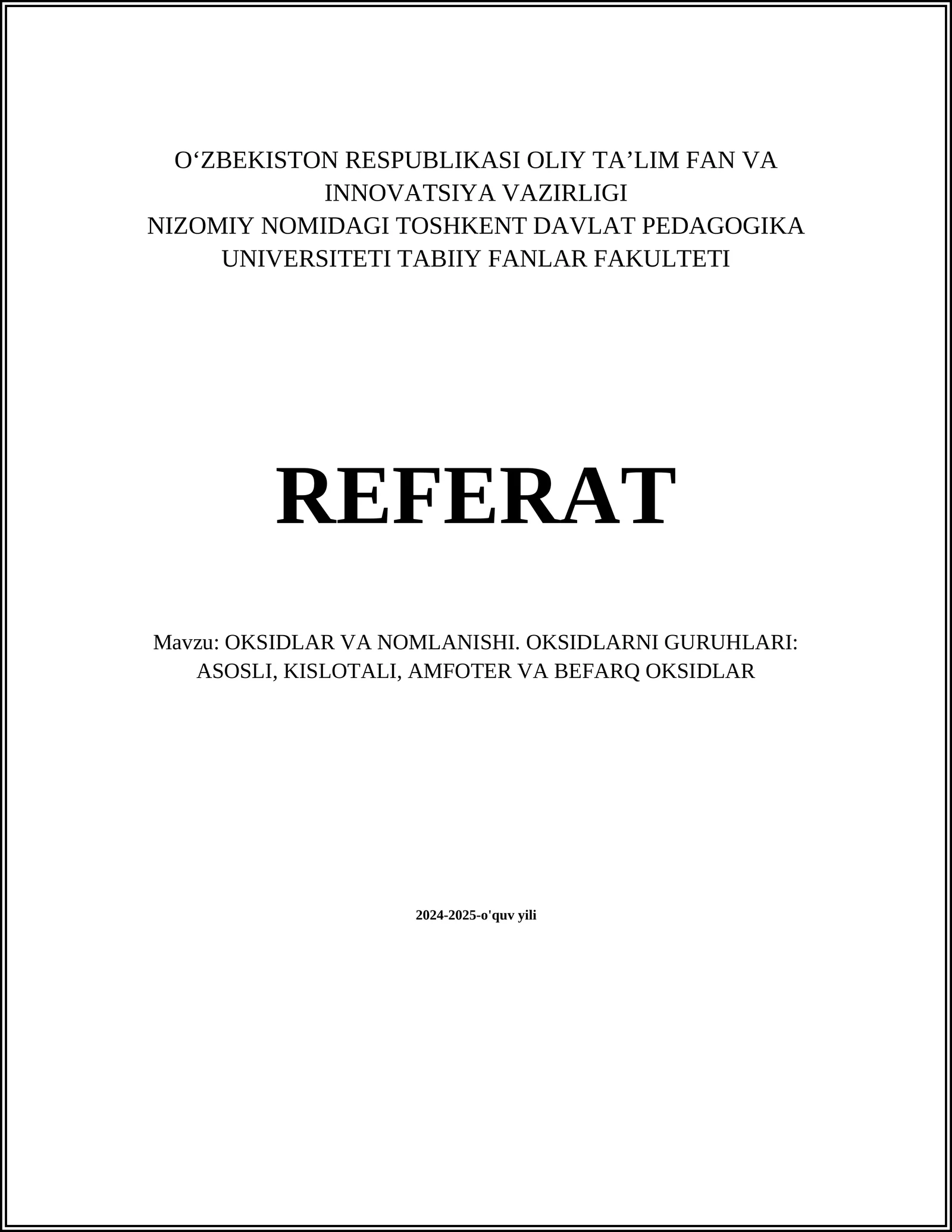 OKSIDLAR VA NOMLANISHI. OKSIDLARNI GURUHLARI: ASOSLI, KISLOTALI, AMFOTER VA BEFARQ OKSIDLAR