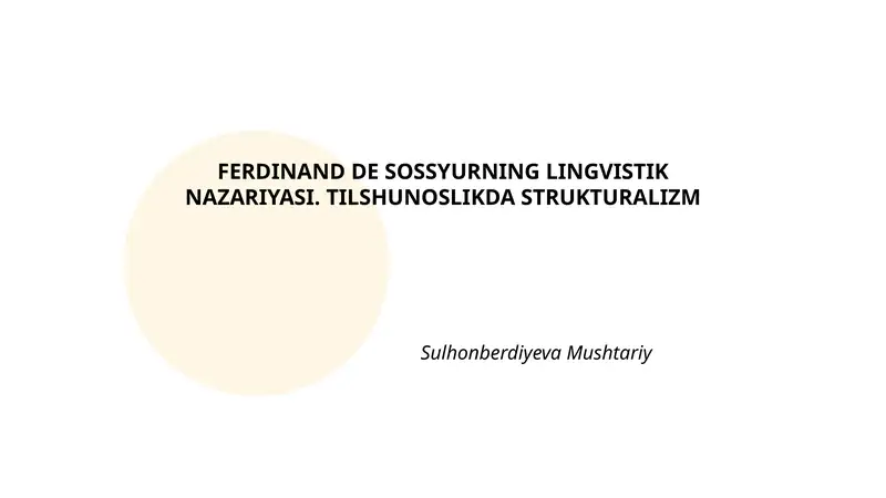 FERDINAND DE SOSSYURNING LINGVISTIK NAZARIYASI. TILSHUNOSLIKDA STRUKTURALIZM