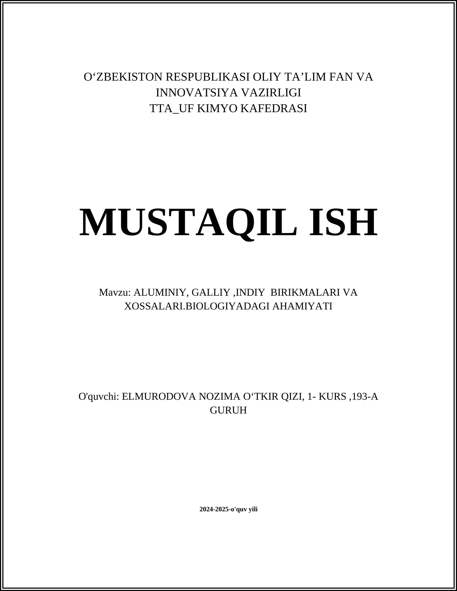 ALUMINIY, GALLIY,INDIY BIRIKMALARI VA XOSSALARI.BIOLOGIYADAGI AHAMIYATI