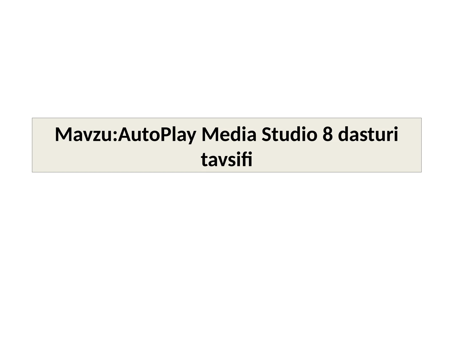 AutoPlay Мedia Studio 8 dasturi tavsifi