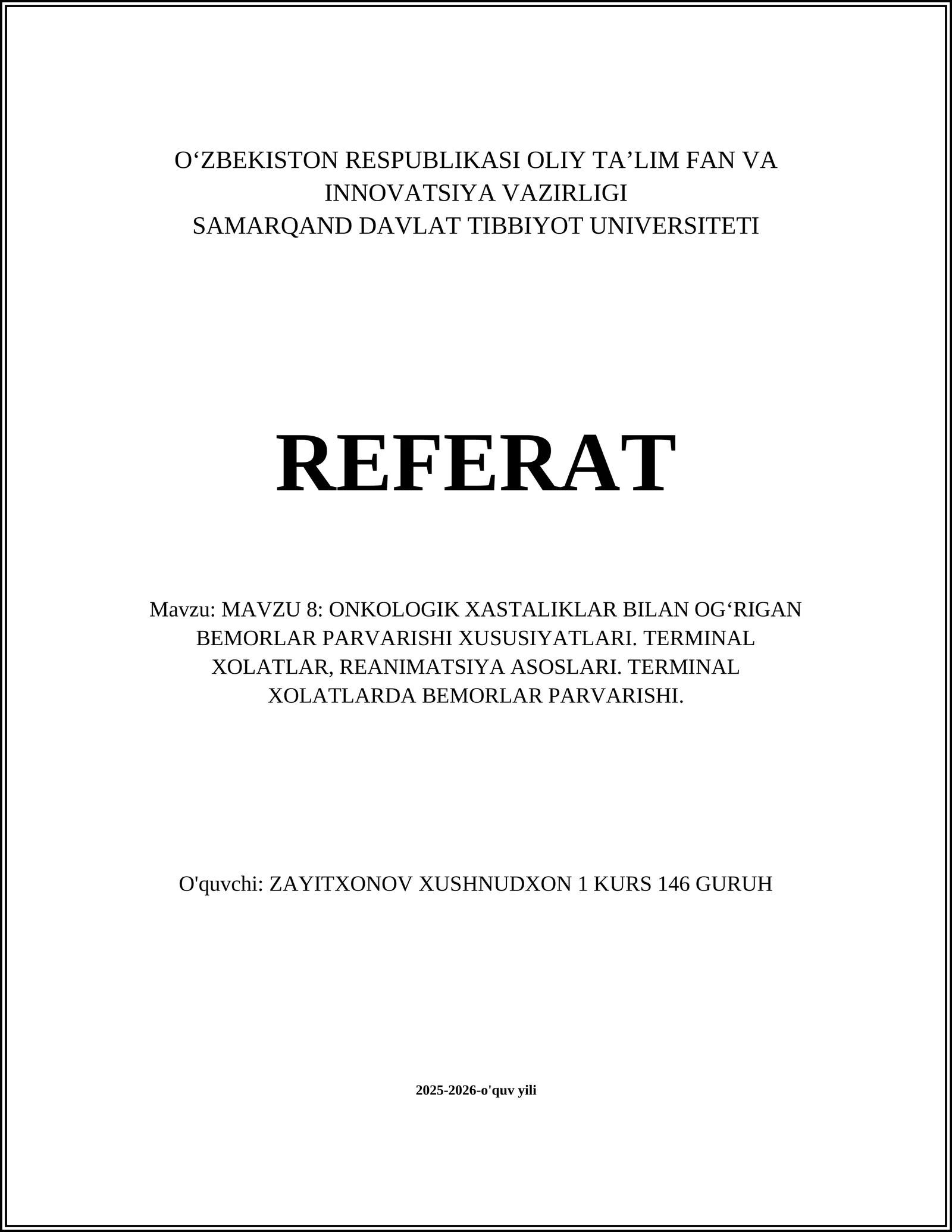 MAVZU 8: ONKOLOGIK XASTALIKLAR BILAN OG‘RIGAN BEMORLAR PARVARISHI XUSUSIYATLARI. TERMINAL XOLATLAR, REANIMATSIYA ASOSLARI. TERMINAL XOLATLARDA BEMORLAR PARVARISHI