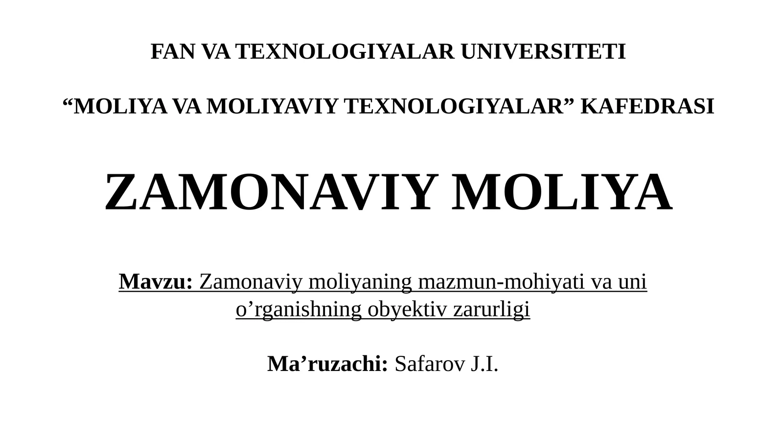 Zamonaviymoliyaning mazmun-mohiyati va unio’rganishning obyektiv zarurligi