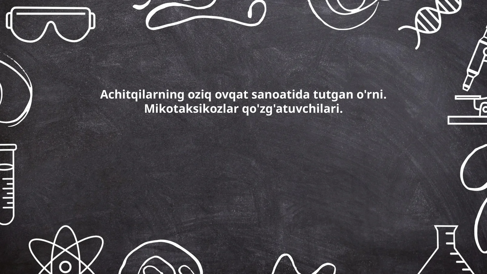 Achitqilarning oziq ovqat sanoatida tutgan o'rni. Mikotaksikozlar qo'zg'atuvchilari