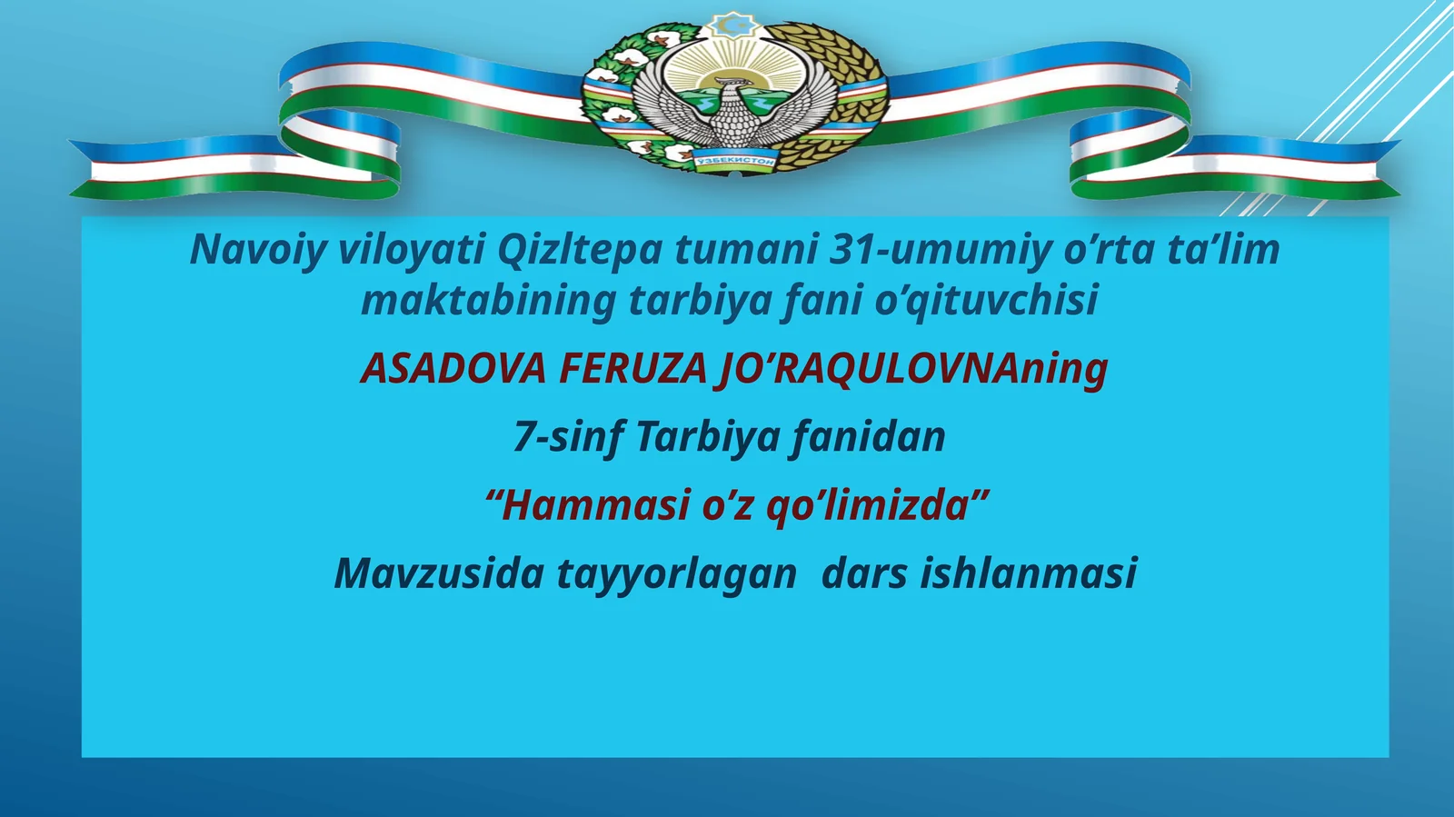 7-sinf Tarbiya fanidan Hammasi o'z qo'limizda mavzusida ochiq dars ishlanma