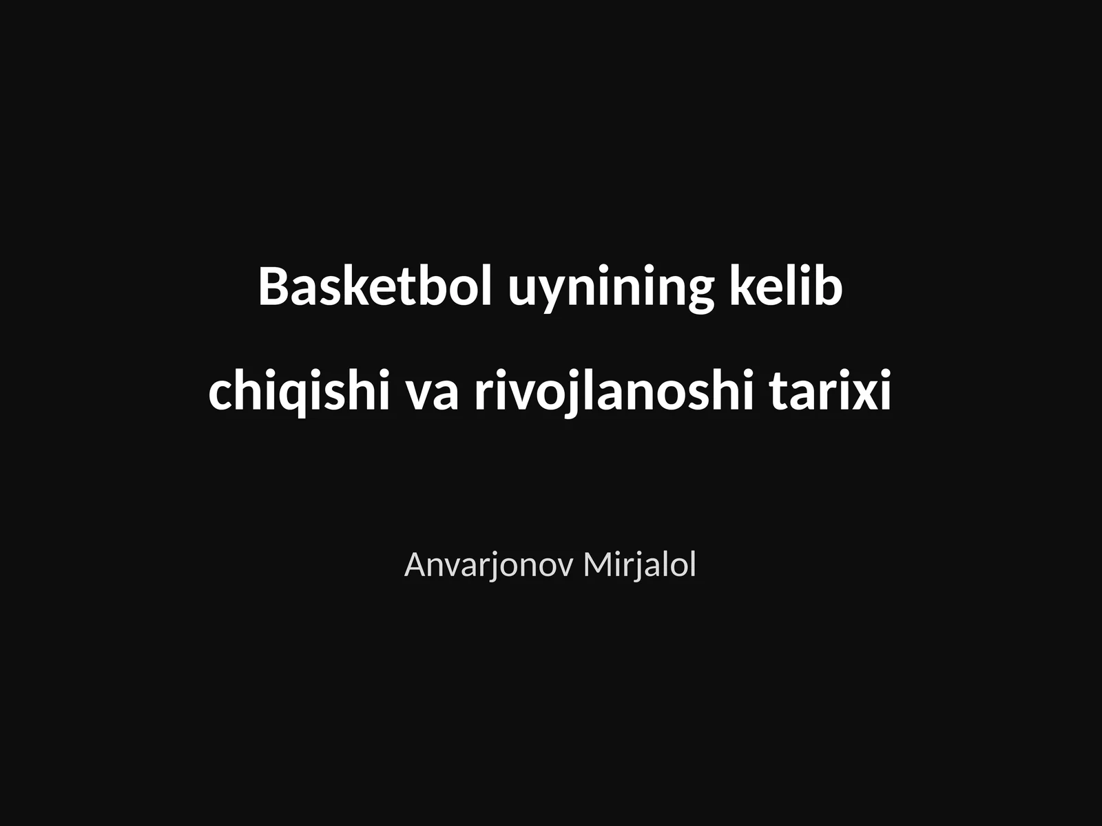 Basketbol uynining kelib chiqishi va rivojlanoshi tarixi