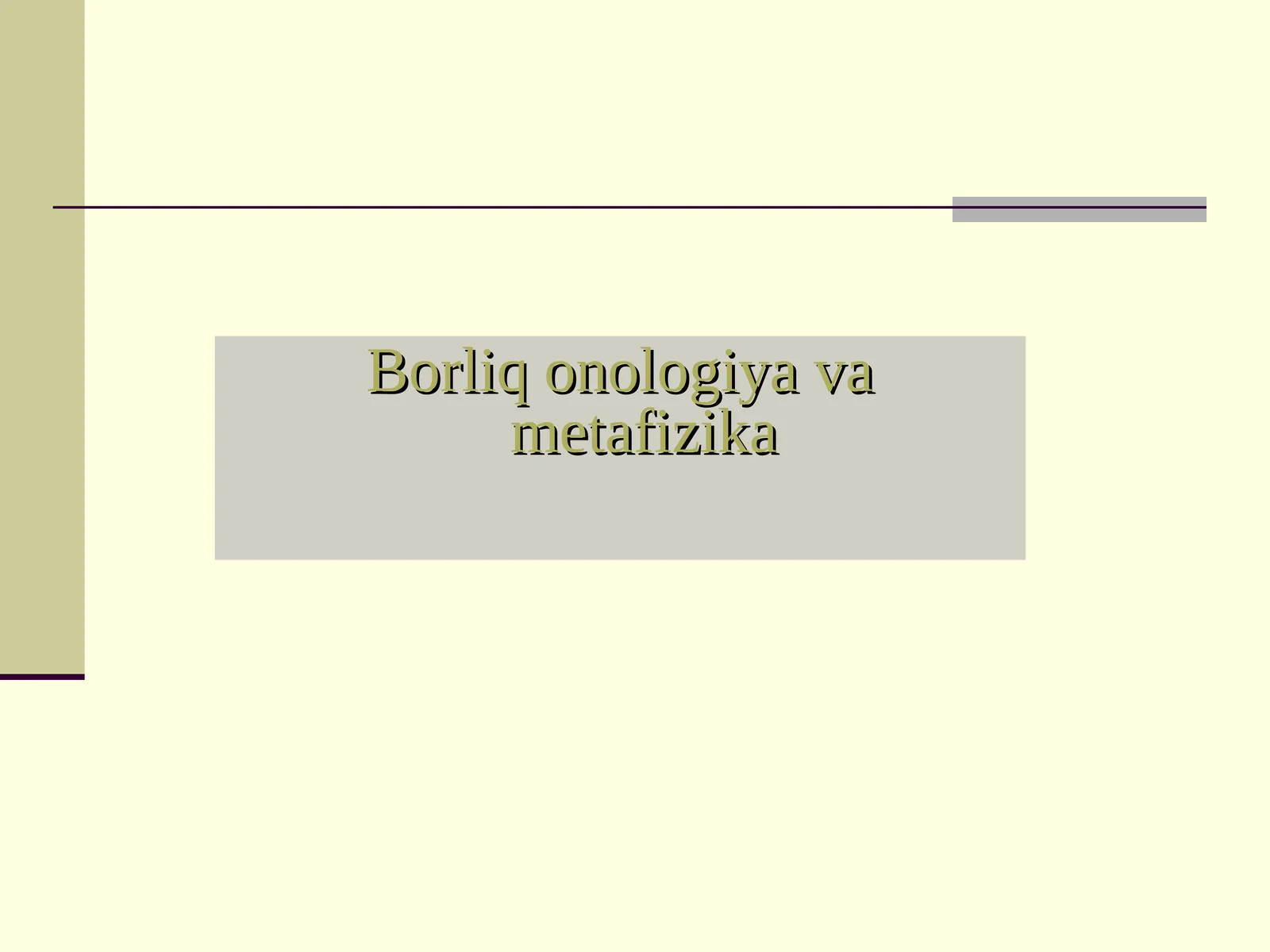 Borliq onologiya va metafizika