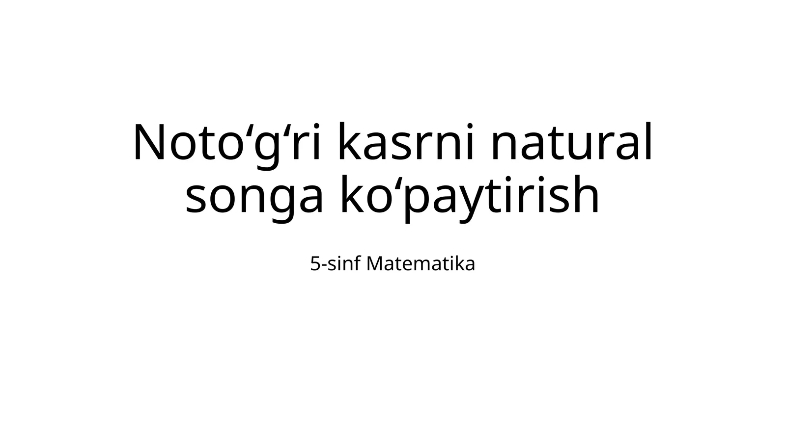 Noto‘g‘ri kasrni natural songa ko‘paytirish