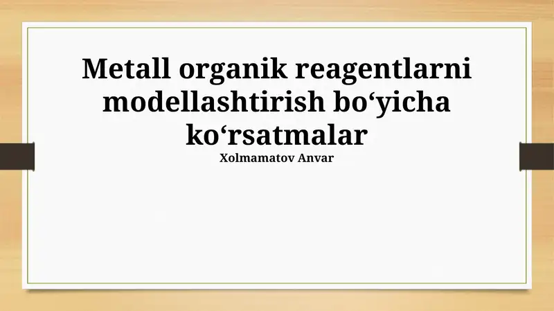 Metall organik reagentlarni modellashtirish boʻyicha koʻrsatmalar