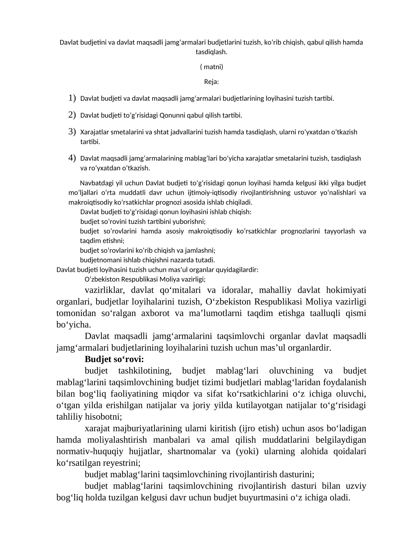 Davlat budjeti va davlat maqsadli jamg‘armalari budjetlarini tuzish, ko‘rib chiqish, qabul qilish hamda tasdiqlash