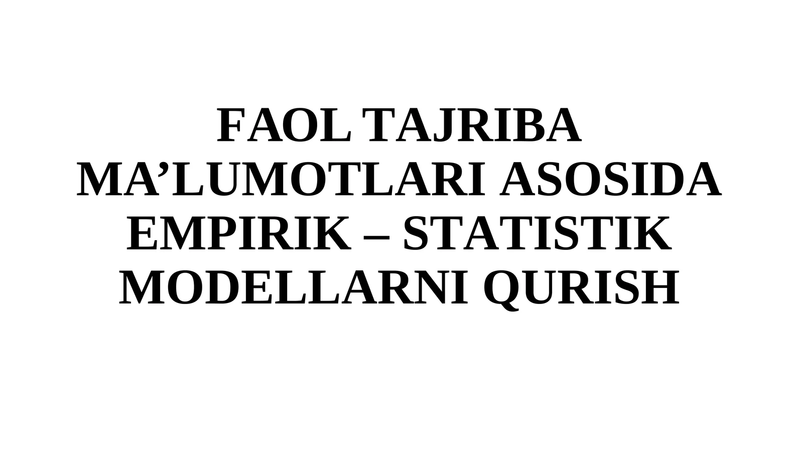 EMPIRIK - STАTISTIK MОDELLАRNI QURISH