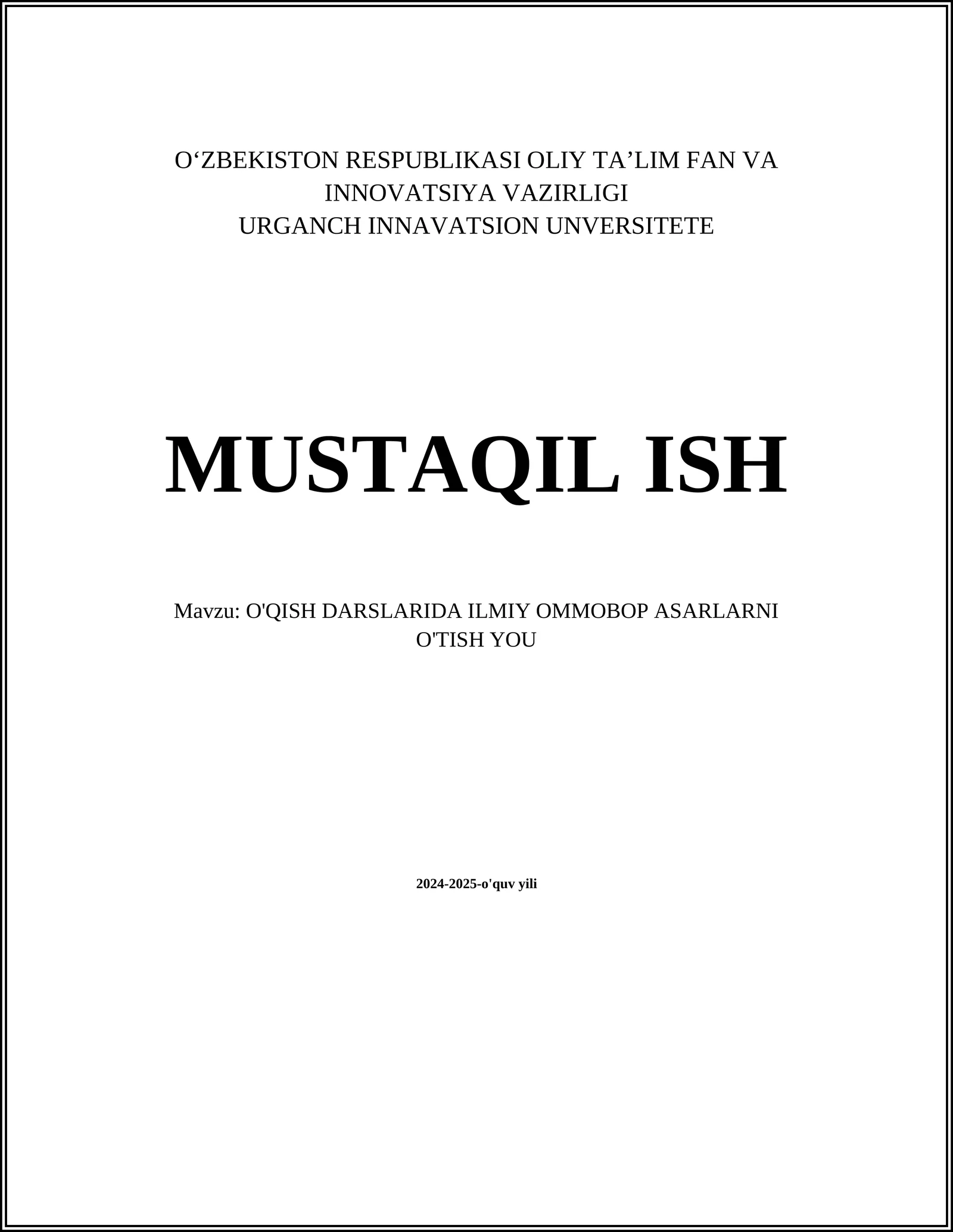 MUSTAQIL ISH Mavzu: O'QISH DARSLARIDA ILMIY OMMOBOP ASARLARNI O'TISH YOU
