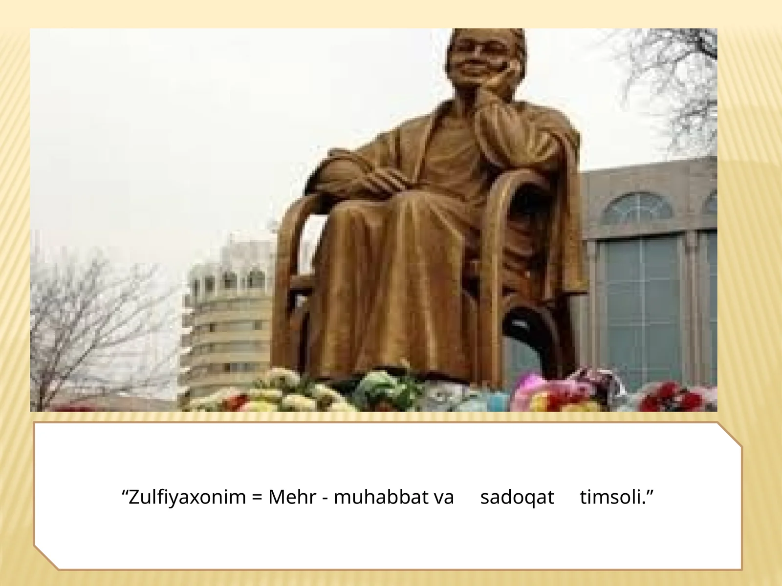 Zulfiyaxonim = Mehr - muhabbat va sadoqat timsoli
