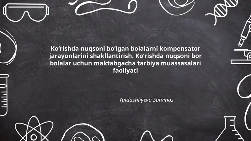 Koʻrishda nuqsoni boʻlgan bolalarni kompensator jarayonlarini shakllantirish