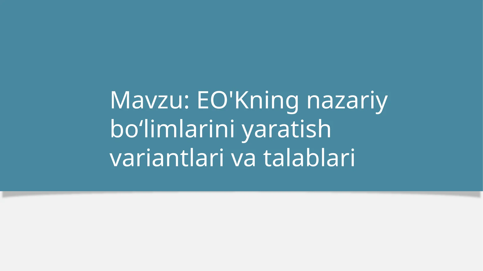 EO'Kning nazariy bo‘limlarini yaratish variantlari va talablari