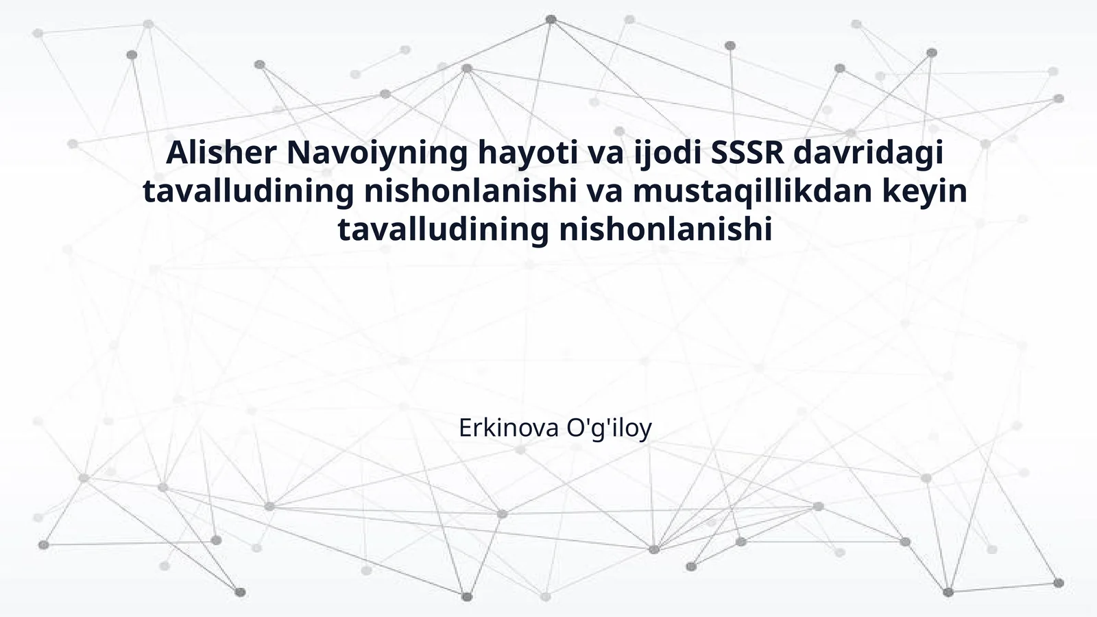 Alisher Navoiyning hayoti va ijodi SSSR davridagi tavalludining nishonlanishi va mustaqillikdan keyin tavalludining nishonlanishi