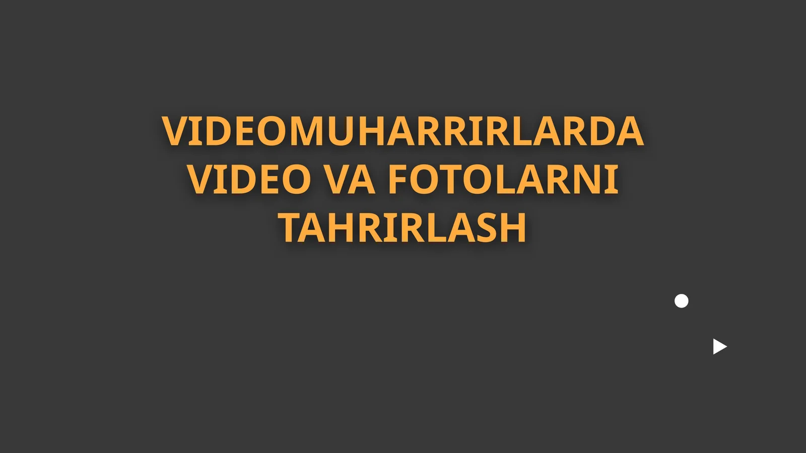 VIDEOMUHARRIRLARDA VIDEO VA FOTOLARNI TAHRIRLASH
