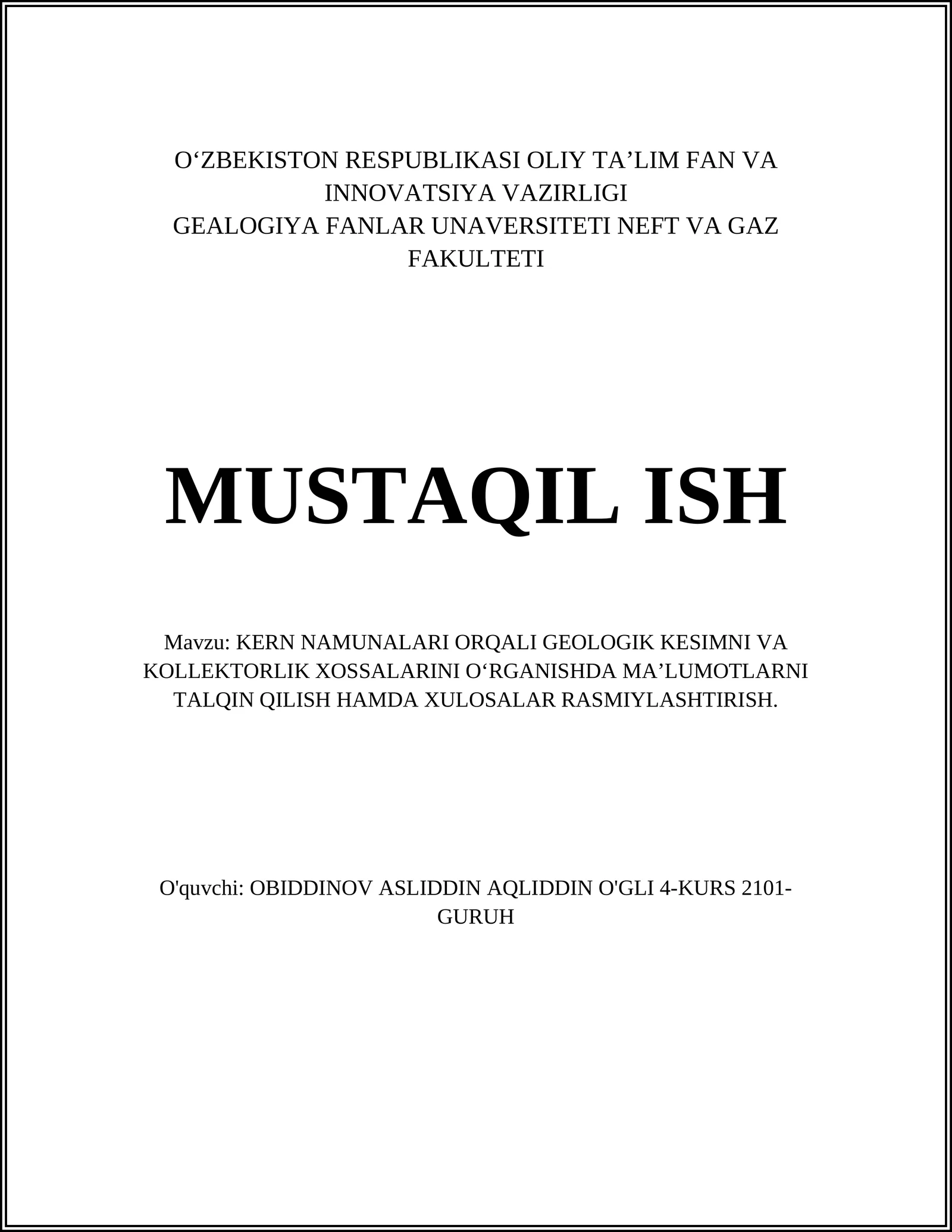 KERN NAMUNALARI ORQALI GEOLOGIK KESIMNI VA KOLLEKTORLIK XOSSALARINI O‘RGANISHDA MA’LUMOTLARNI TALQIN QILISH HAMDA XULOSALAR RASMIYLASHTIRISH
